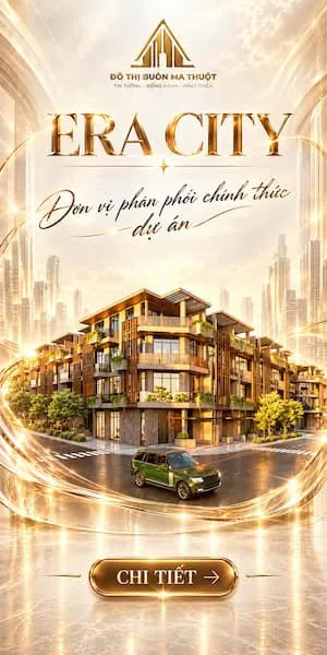 Era City Buôn Ma Thuột - Cập Nhật Bảng Giá & Tiến Độ